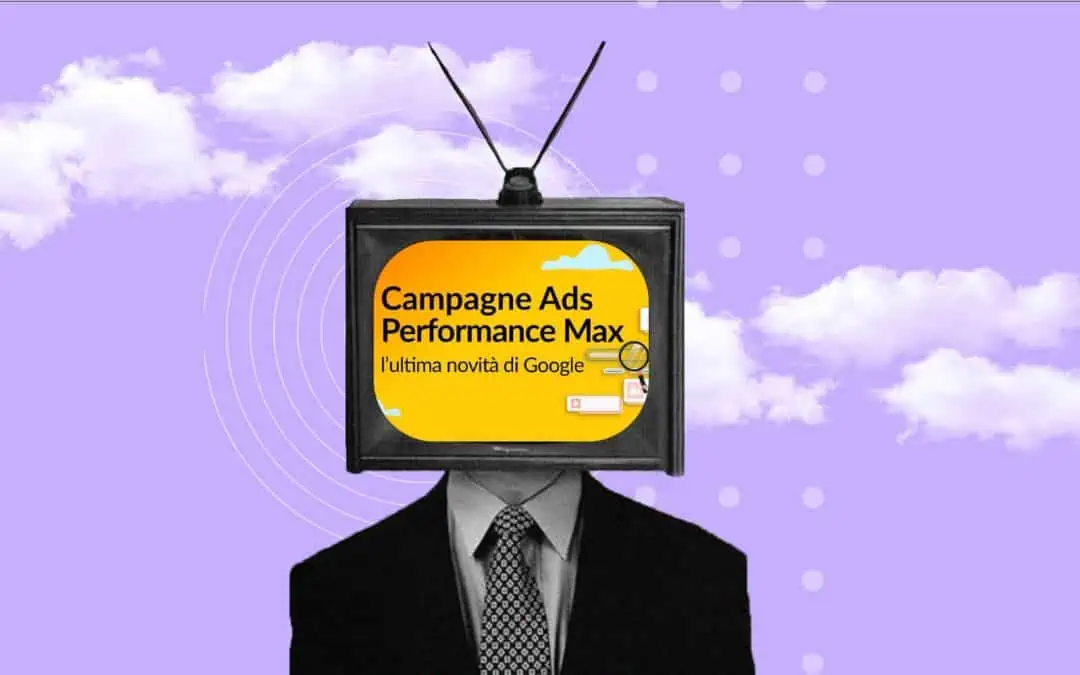 Le nuove campagne Performance Max di Google ADS